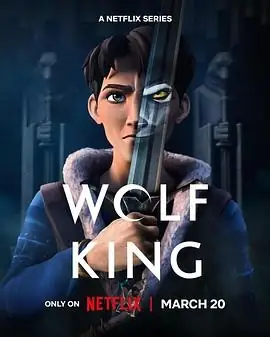 《狼王 Wolf King》2025英国奇幻动画：哥特式狼人史诗，冒险与权力斗争