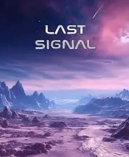 最后的信号（Last Signal）免安装中文版【7.0 GB】【PC】-土拨鼠网盘库